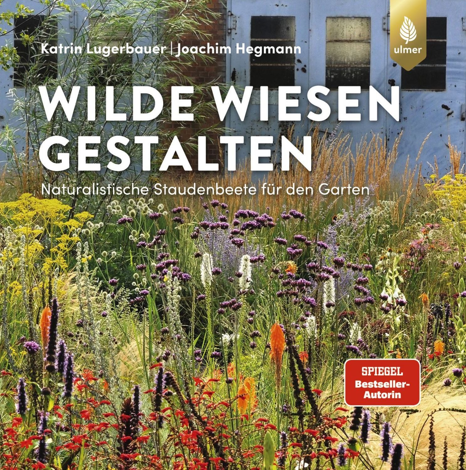 Wilde Wiesen gestalten / Katrin Lugerbauer, Joachim Hegmann