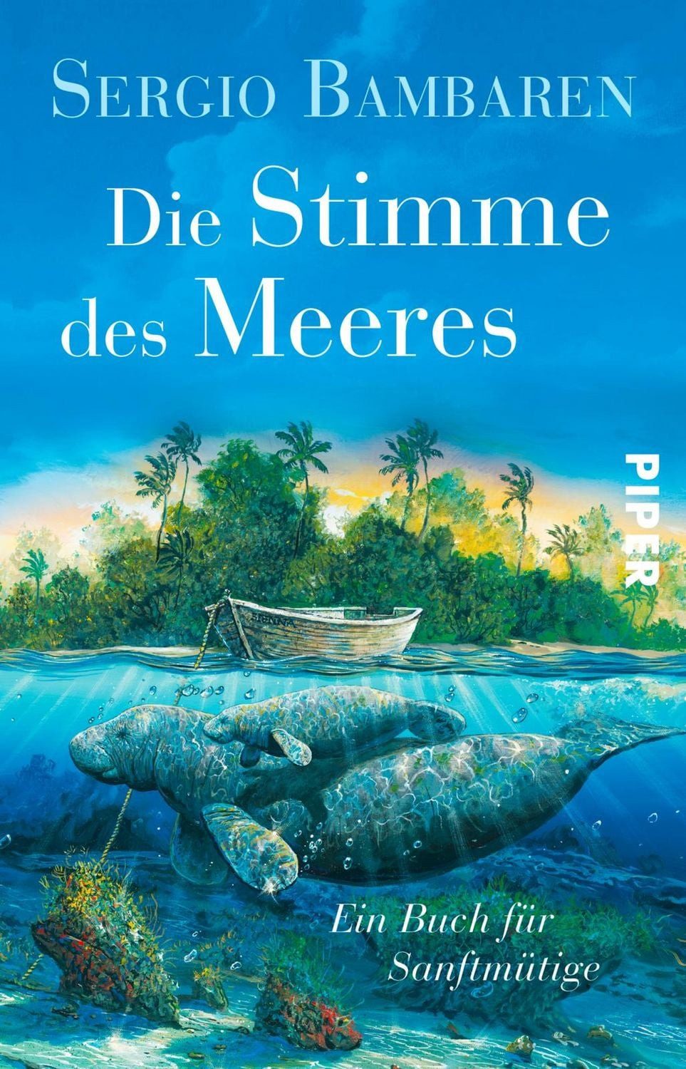 Die Stimme des Meeres / Sergio Bambaren, Ein Buch für Sanftmütige, Vom Autor von „Der träumende Delphin""