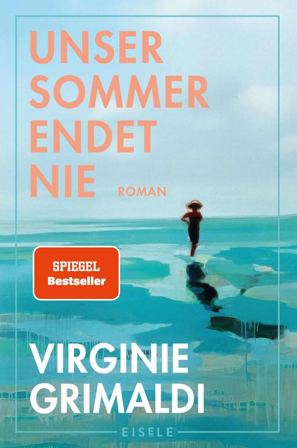 Unser Sommer endet nie / Virginie Grimaldi, SPIEGEL-Bestseller