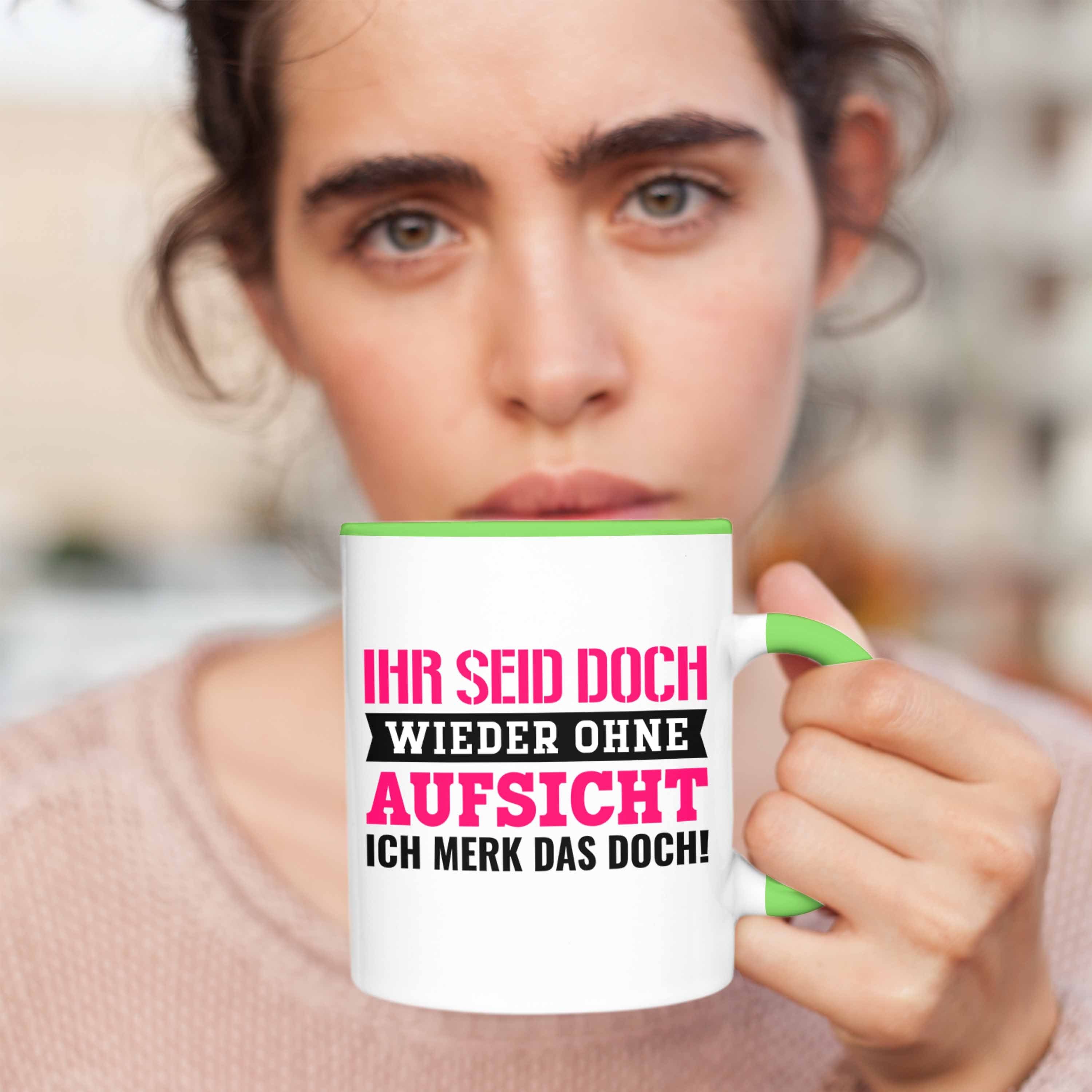 Tasse Doch Tasse Geschenk Aufsicht Ihr Ohne Wieder Trendation Seid Grün