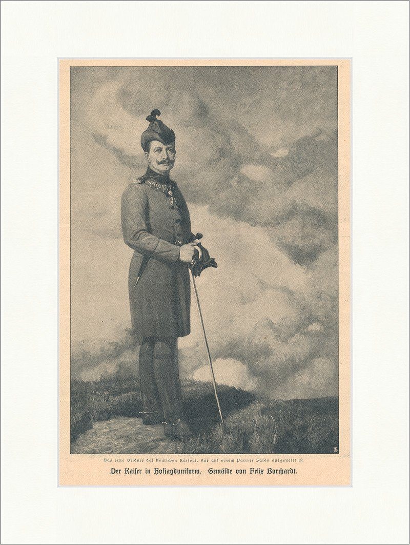 Kunstdruck Kaiser in Hofjagduniform Wilhelm II. Borchardt Pariser Salon