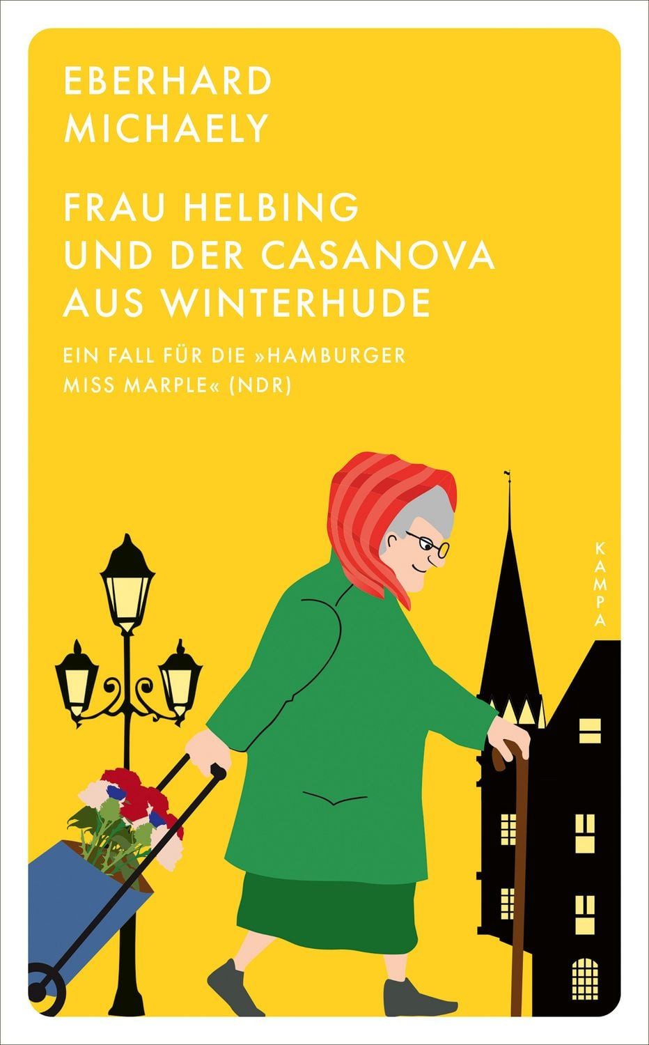 Frau Helbing und der Casanova aus Winterhude / Eberhard Michaely