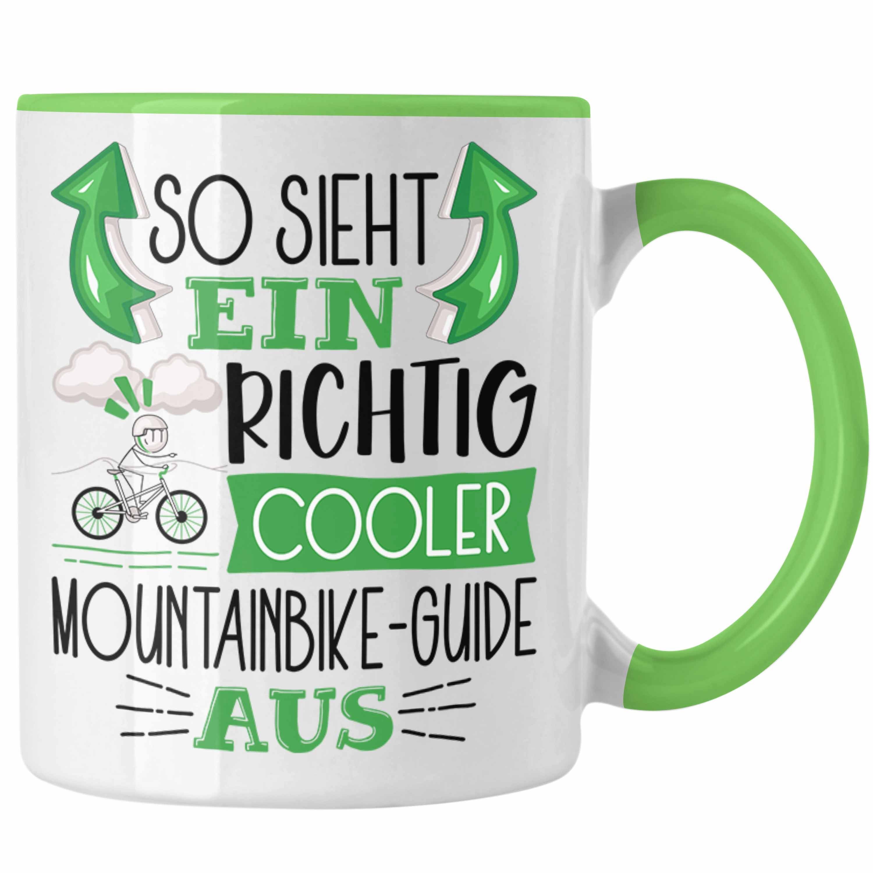 Trendation Tasse So Sieht Ein Grün für Mountainbike-Guide Richtig Aus Geschenk Cooler Tasse