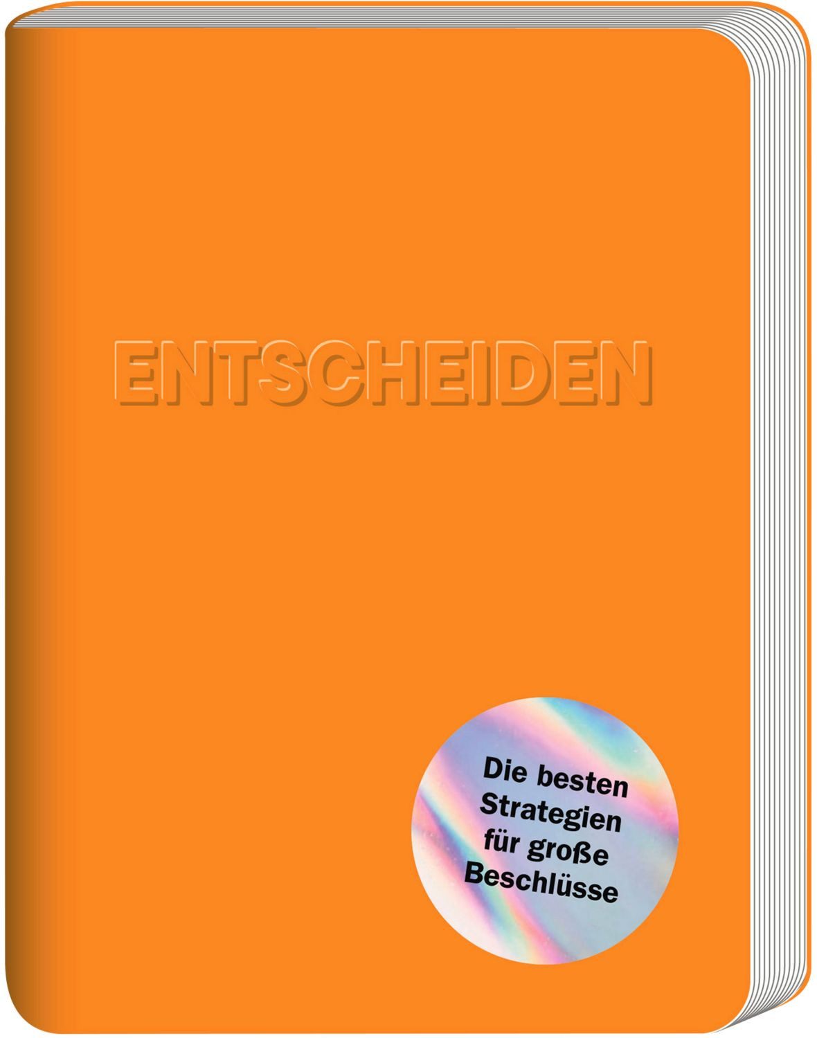 Entscheiden / Mikael Krogerus, Roman Tschäppeler, Die besten Strategien für große Beschlüsse
