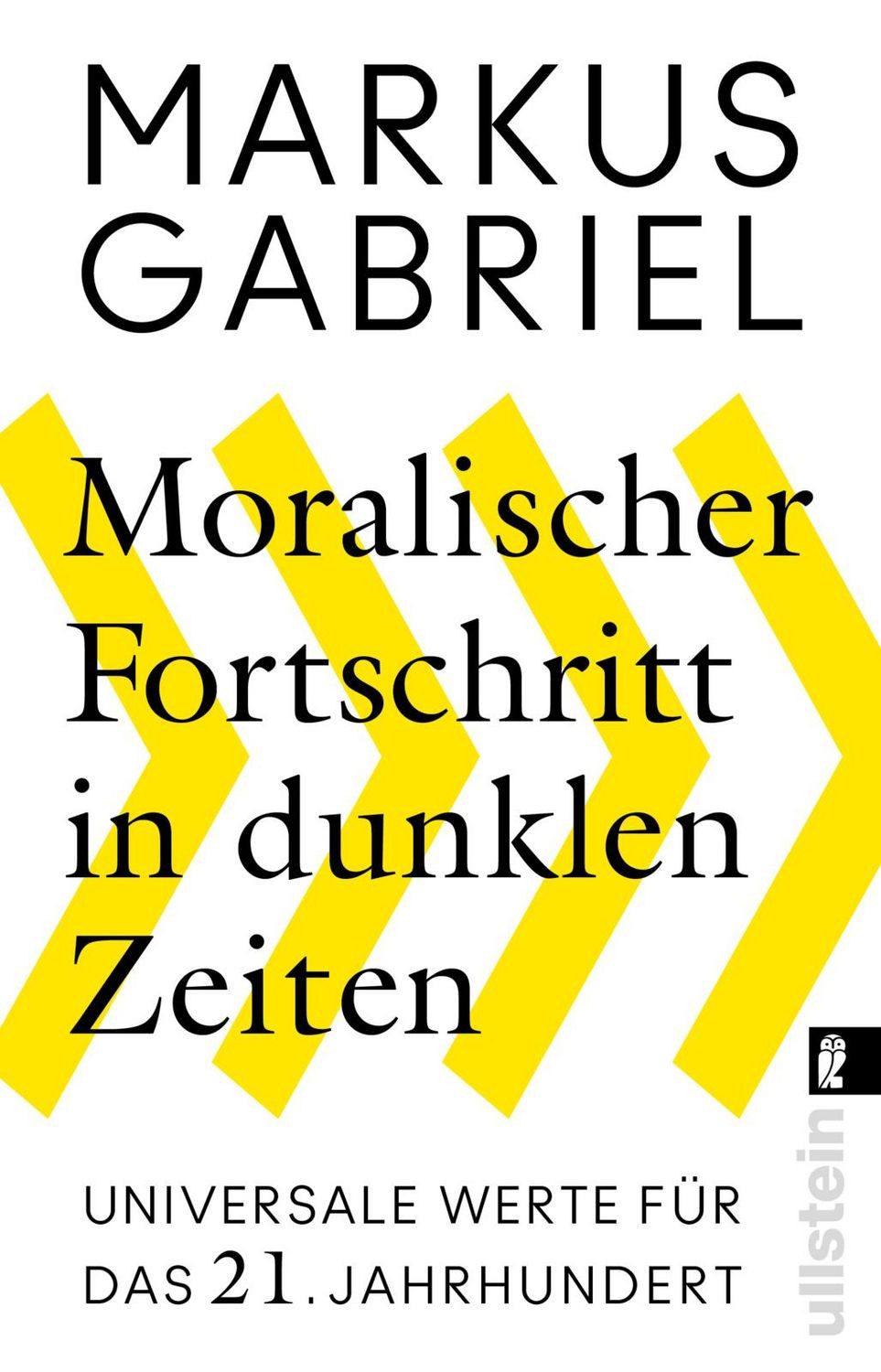 Sachbuch Moralischer Fortschritt in dunklen Zeiten Universale Werte für das 21. Markus Gabriel