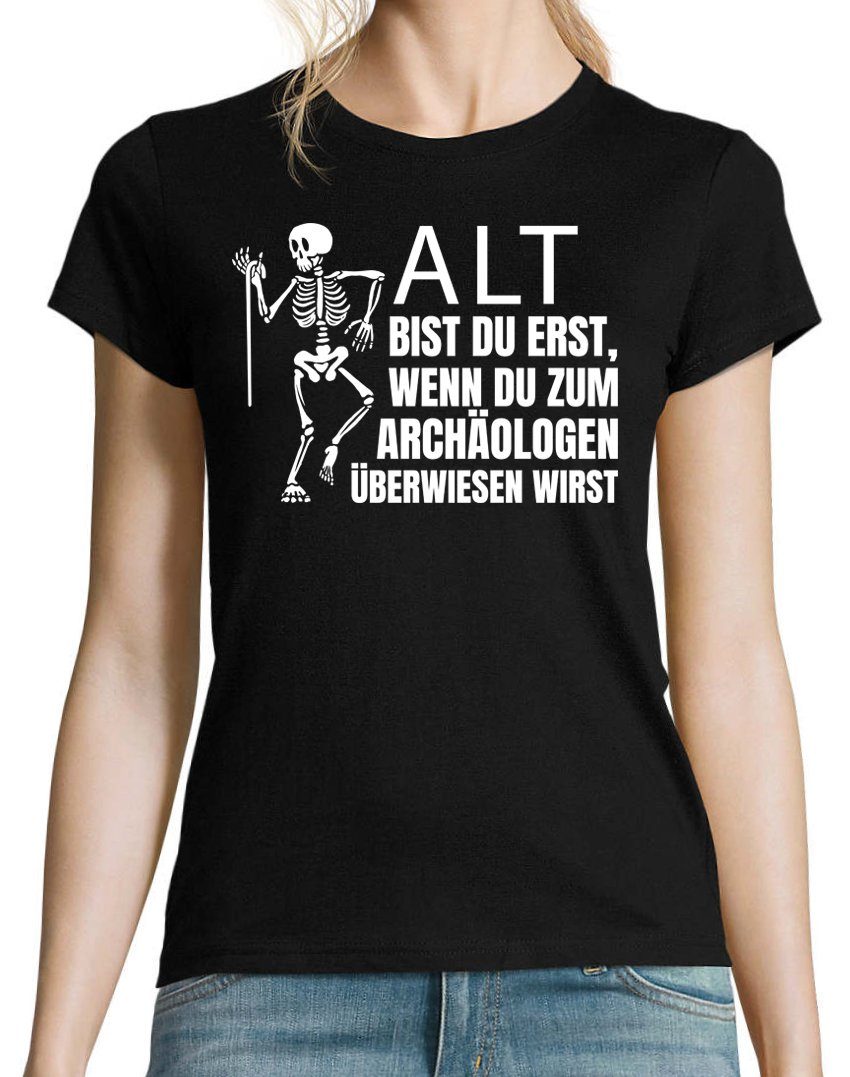 BIST DU ARCHÄOLOGEN ERST Shirt Schwarz Youth ALT Mit modischem Print BEIM Damen Designz T-Shirt