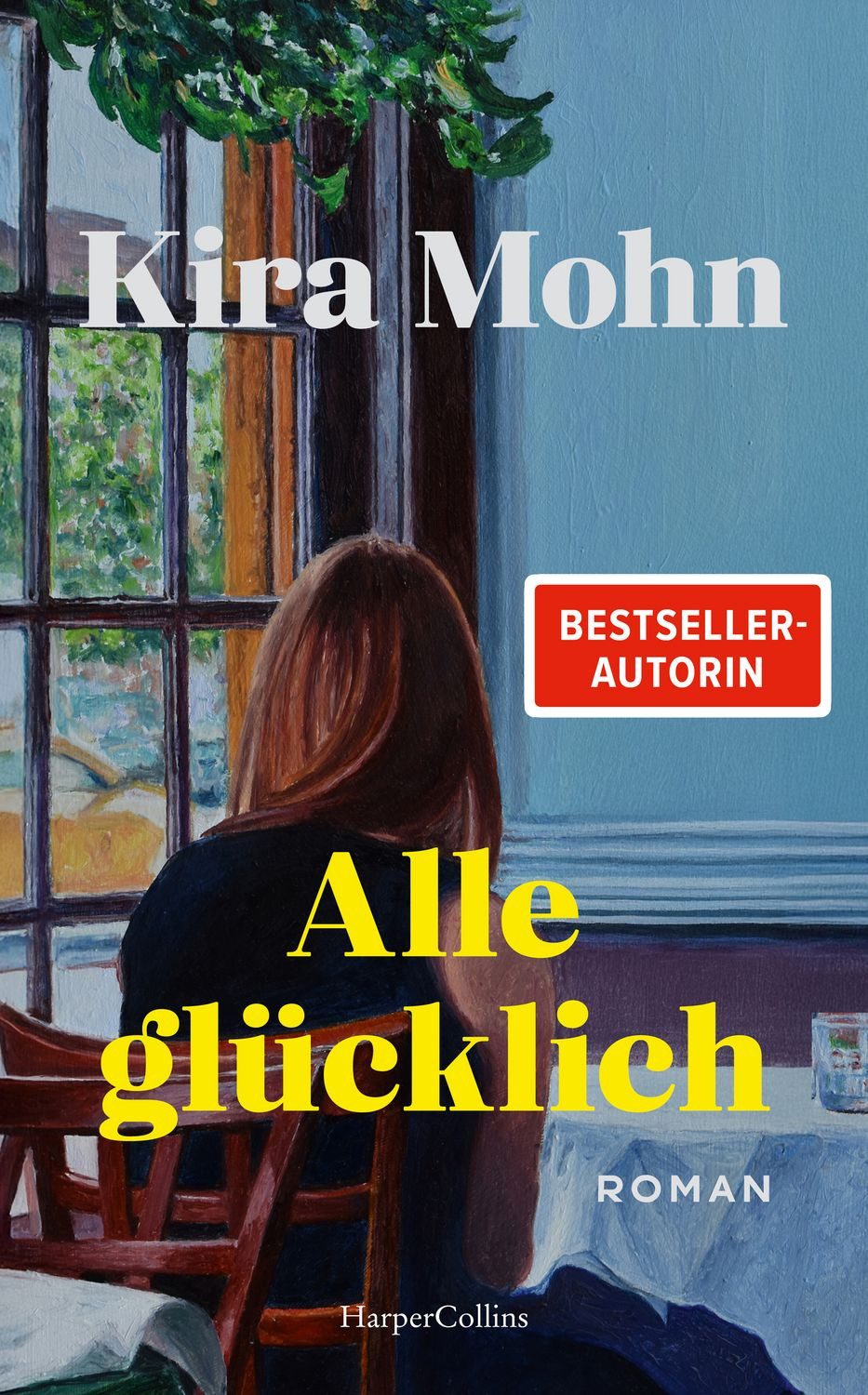 Belletristik Alle glücklich Roman, Was ist, wenn man glücklich sein sollte, es abe Kira Mohn