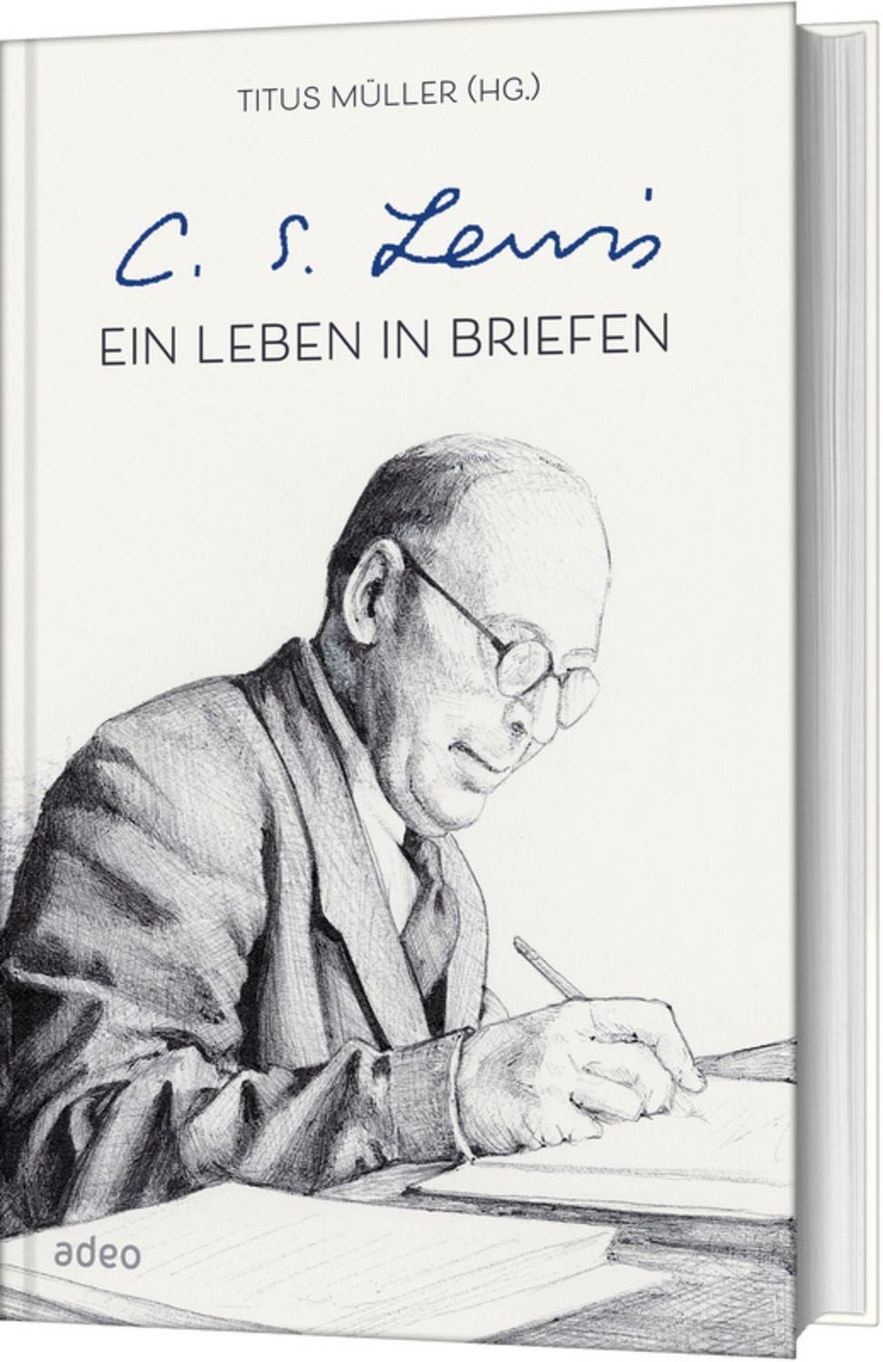 C.S. Lewis - Ein Leben in Briefen / Titus Müller
