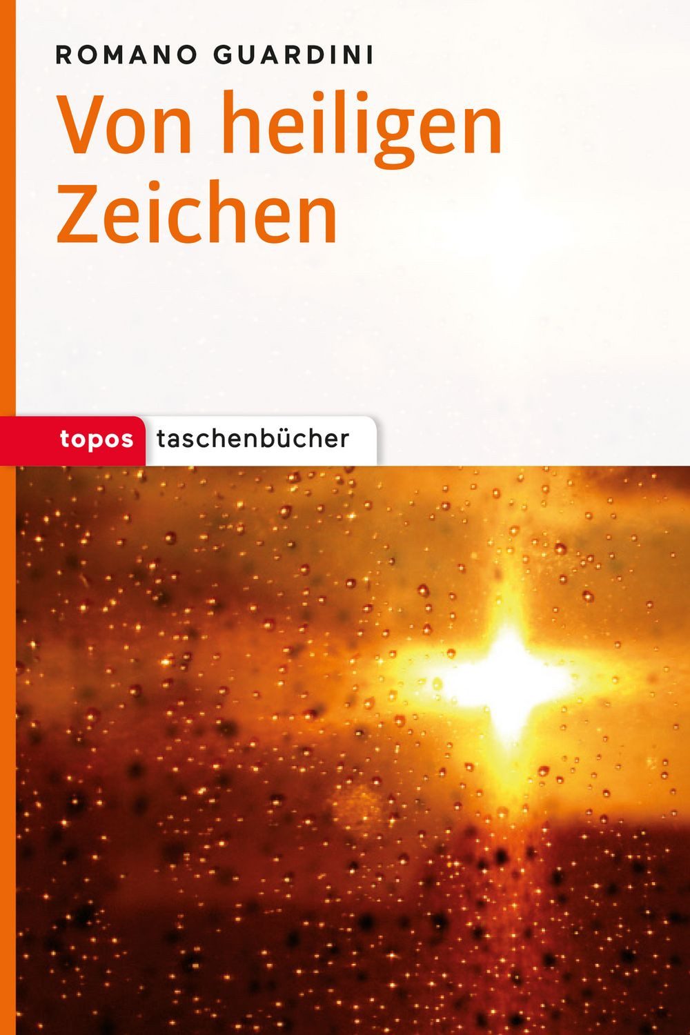 Von heiligen Zeichen / Romano Guardini