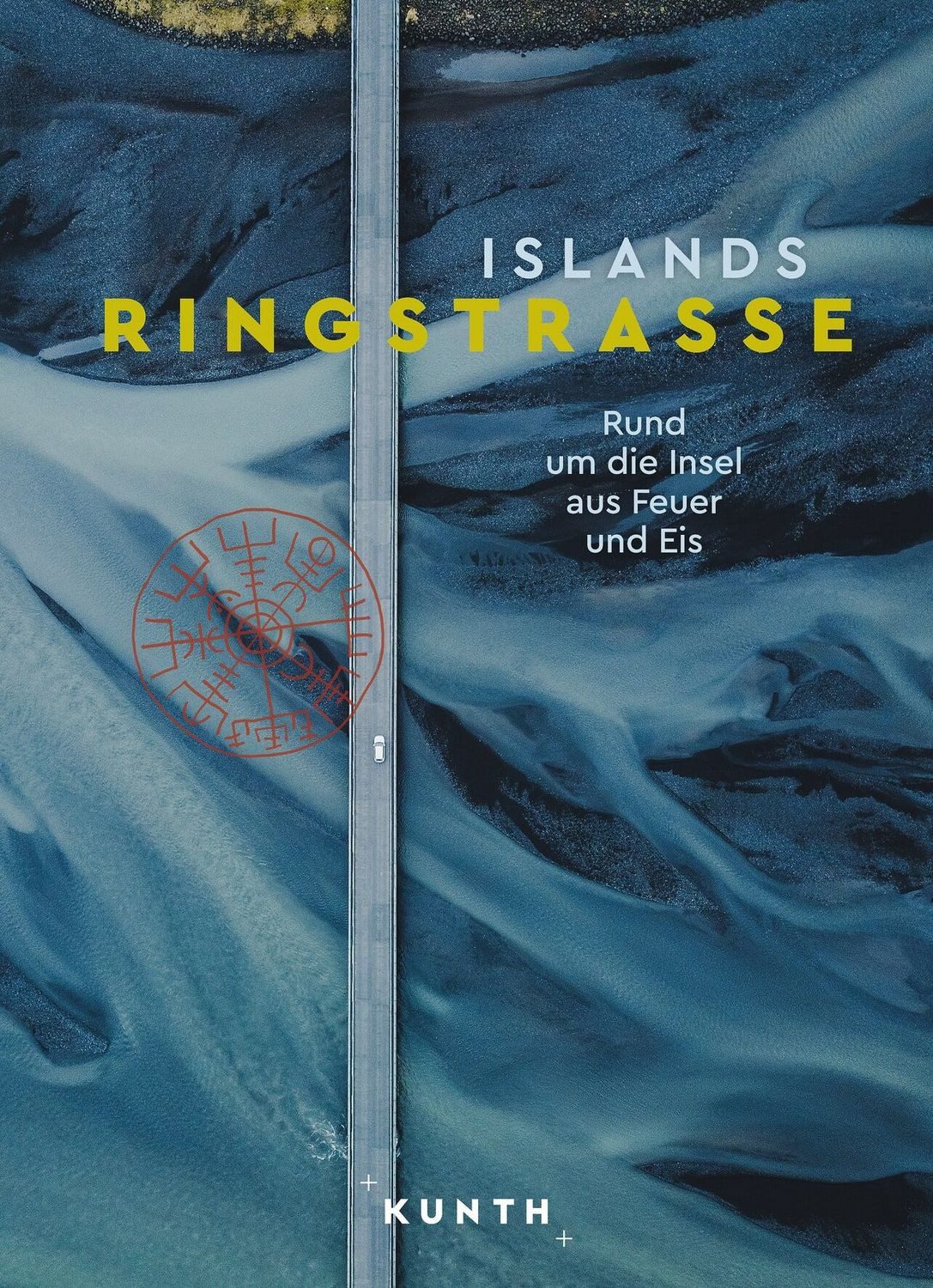 KUNTH Bildband Islands Ringstraße / Kunth Verlag