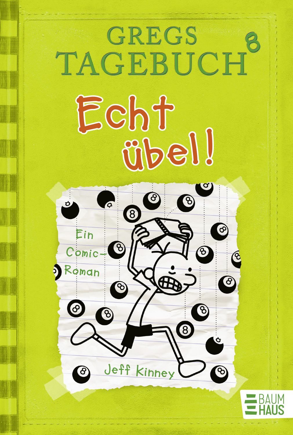 Echt übel! / Gregs Tagebuch Bd.8 Ein Comic-Roman / Jeff Kinney, Ein Comic-Roman