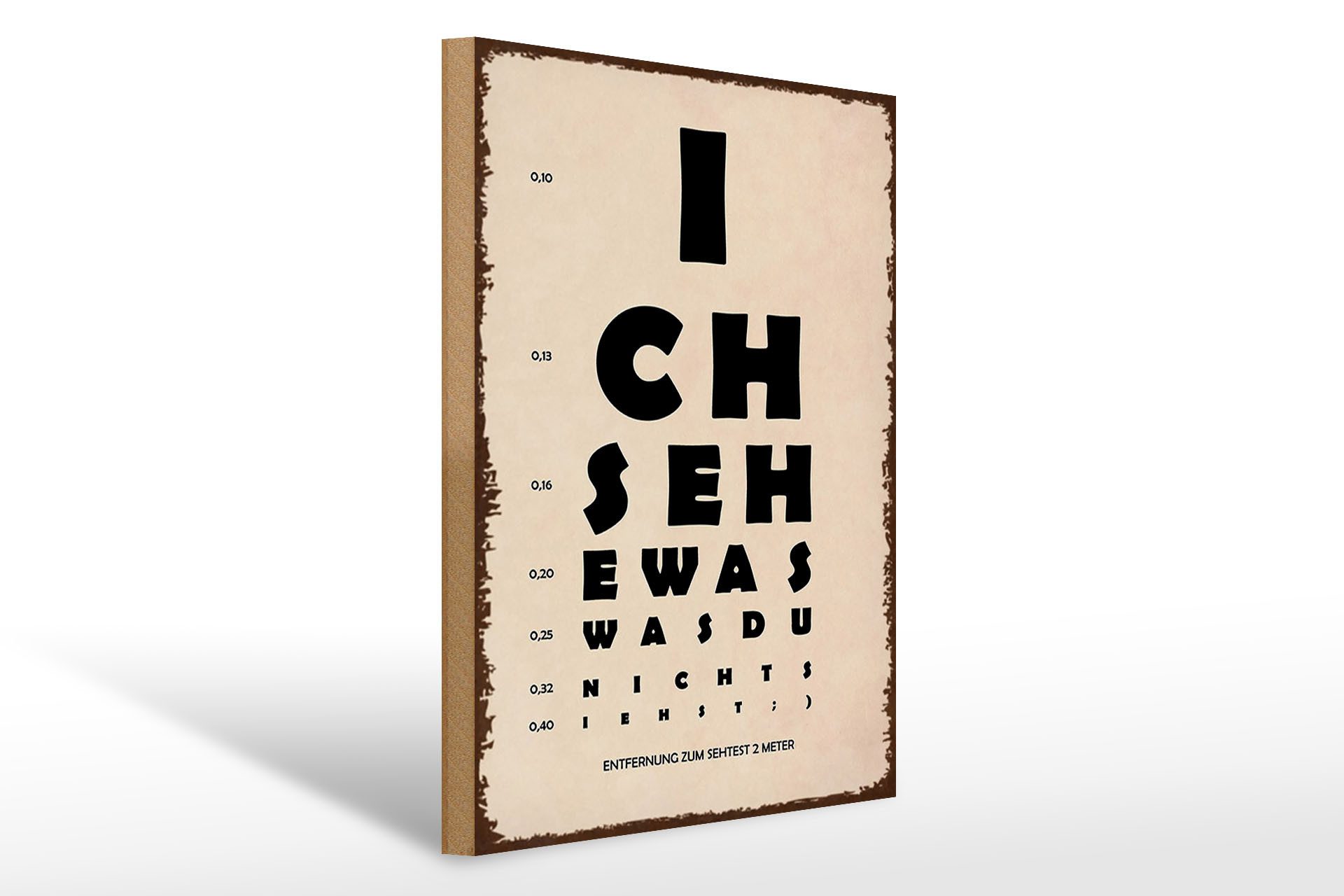 Holzbild Spruch 30x40cm ich sehe was du nicht siehst