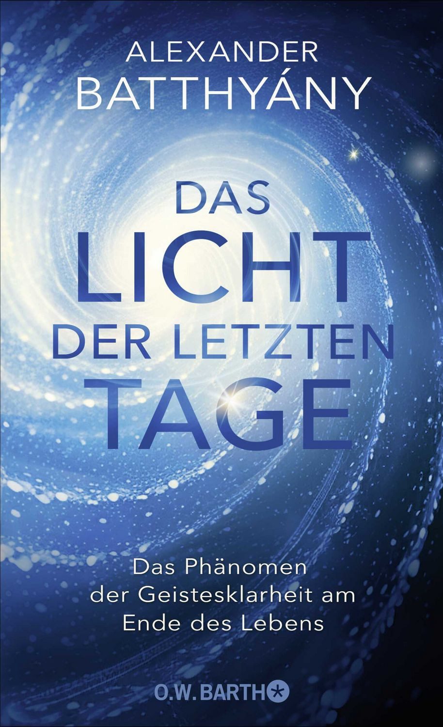 Das Licht der letzten Tage / Alexander Batthyány