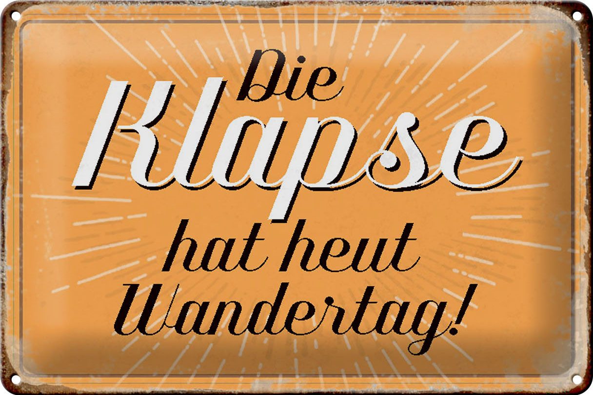 Metallschild Spruch 30x20cm die Klapse hat heut Wandertag