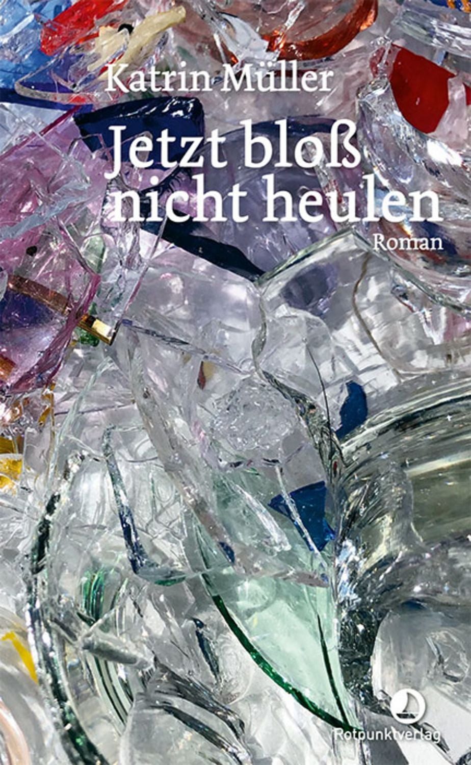 Jetzt bloß nicht heulen / Katrin Müller