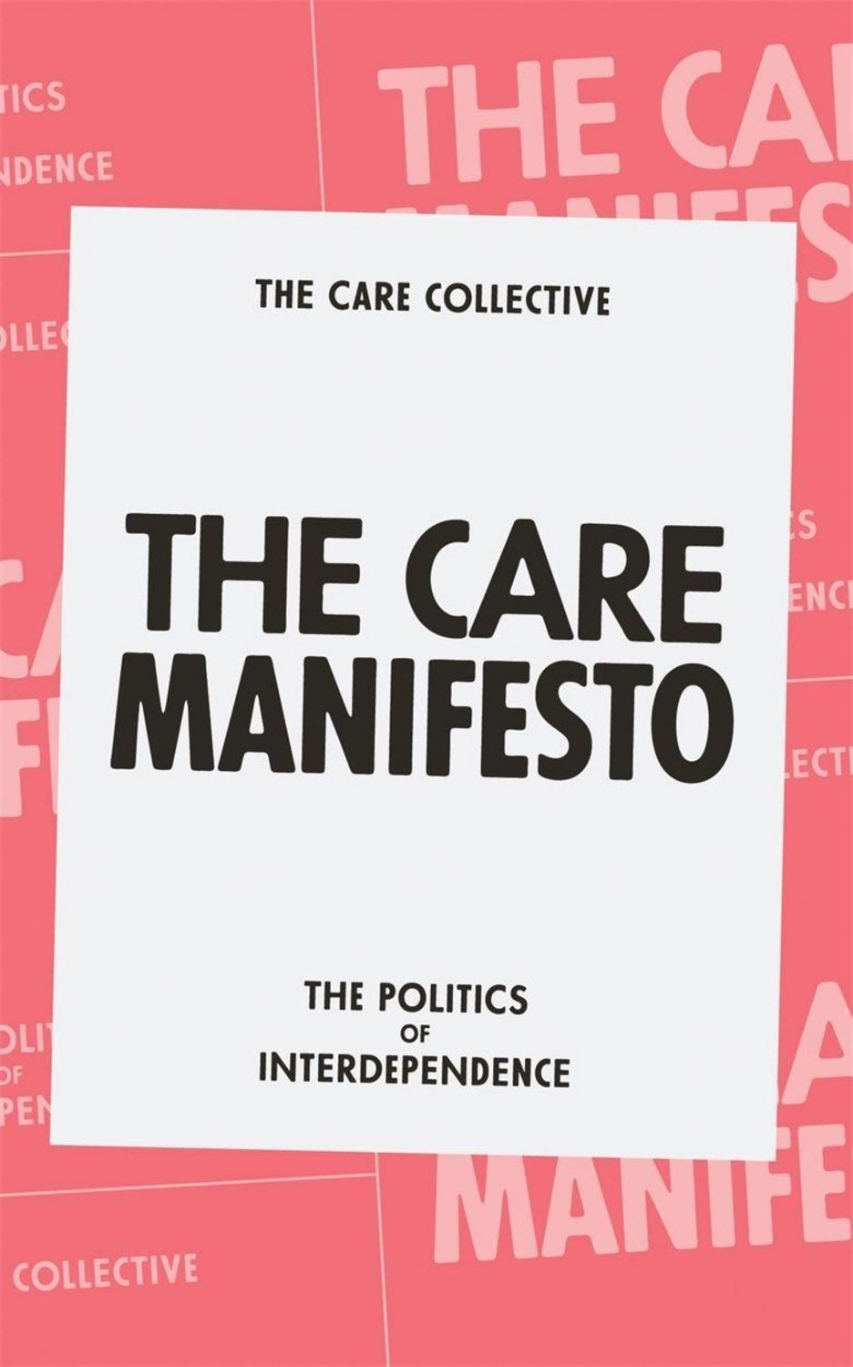 The Care Manifesto: The Politics of Interdependence / The Care Collective
