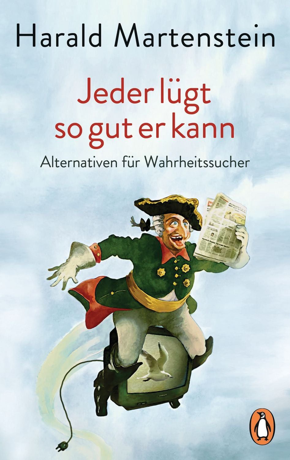 Jeder lügt so gut er kann / Harald Martenstein, Alternativen für Wahrheitssucher