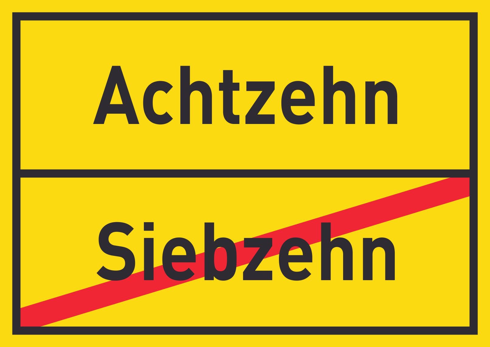HB-Druck Hinweisschild Achtzehn Siebzehn Schild Ortsschild, wetterfest, stabil, UV-beständig, kratzfest
