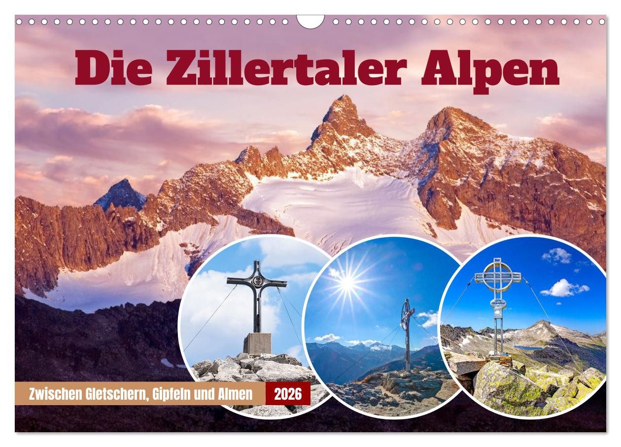 CALVENDO Wandkalender Die Zillertaler Alpen (Wandkalender 2026 DIN A3 quer), CALVENDO Monats