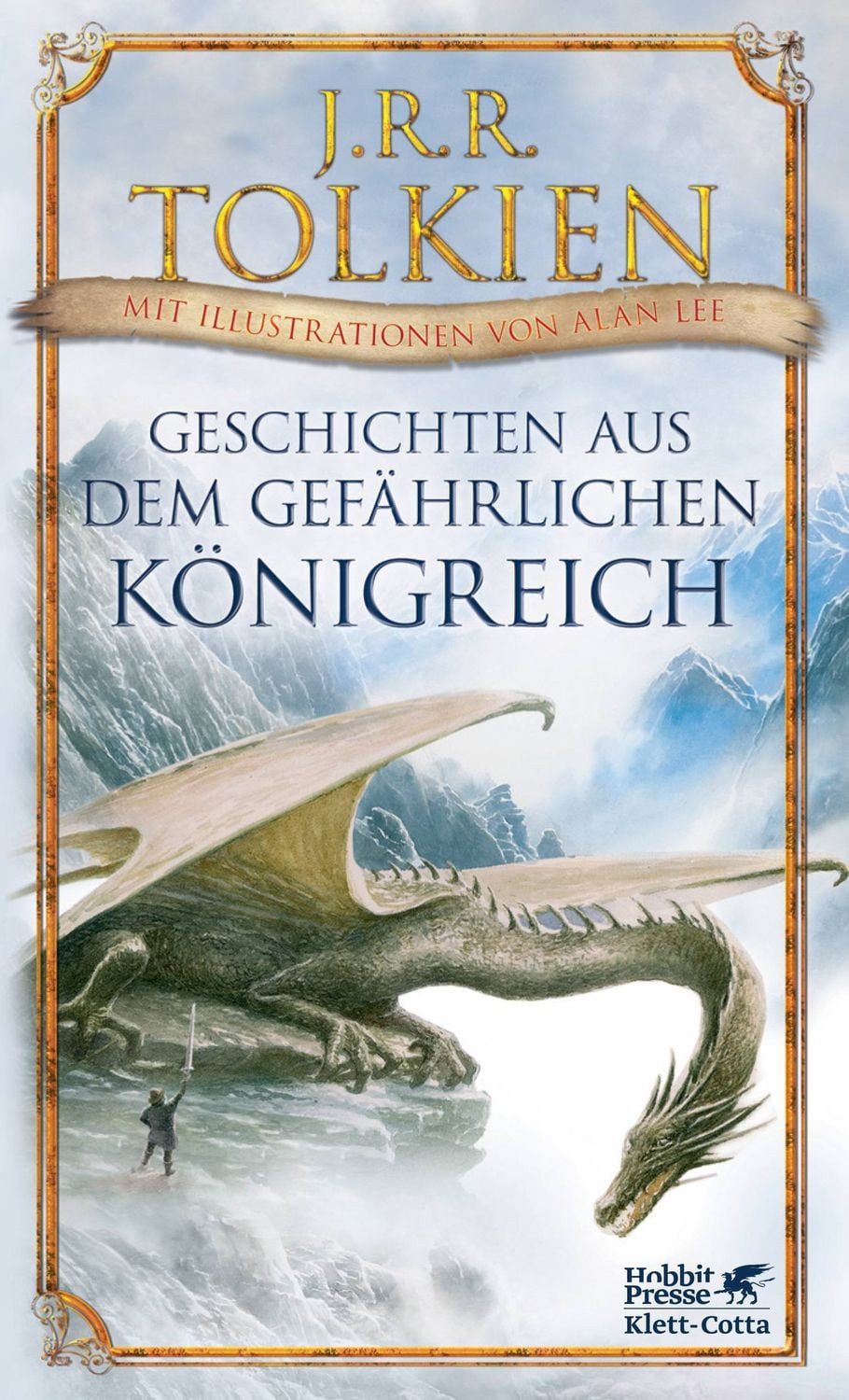 Geschichten aus dem gefährlichen Königreich / J. R. R. Tolkien, Mit Illustrationen von Alan Lee