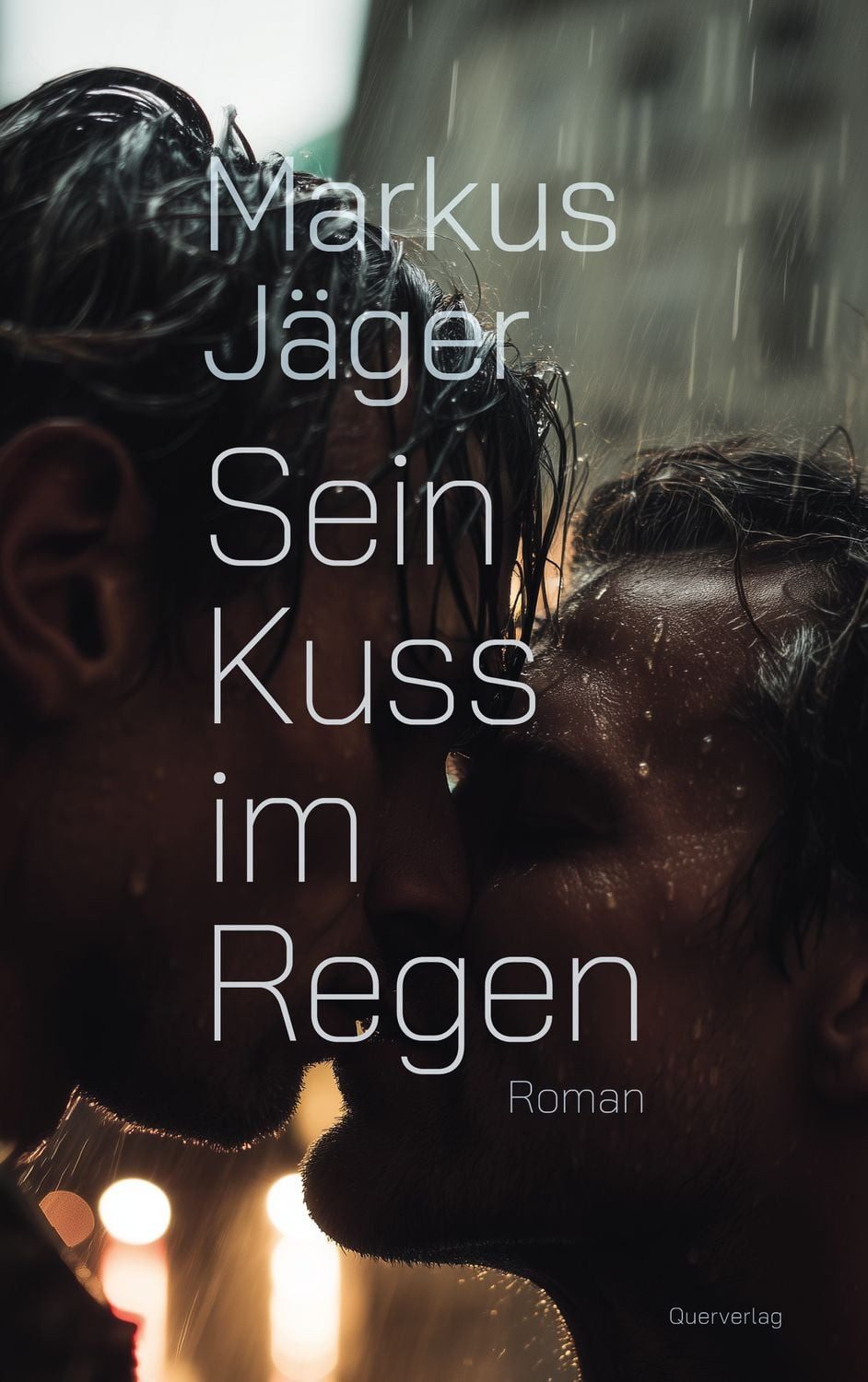 Sein Kuss im Regen / Markus Jäger