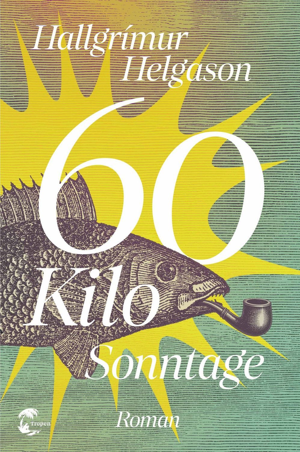 60 Kilo Sonntage / Hallgrímur Helgason