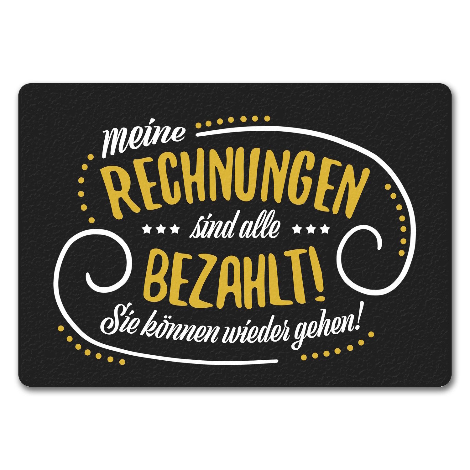 Fußmatte Meine Rechnungen sind alle gezahlt! Fußmatte randlos mit Motiv