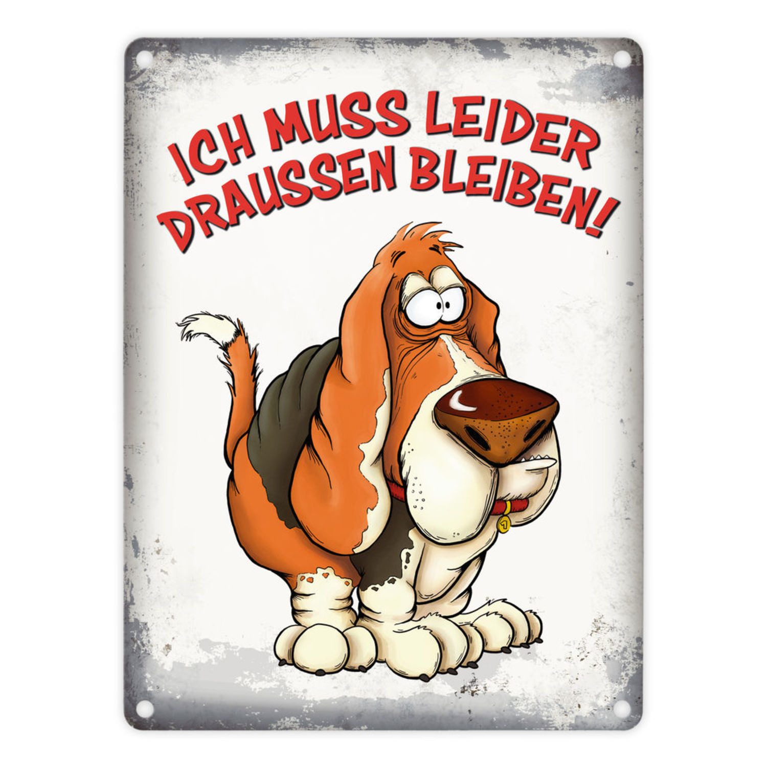Metallschild Metallschild mit Hunde Motiv und Spruch: Ich muss leider draußen