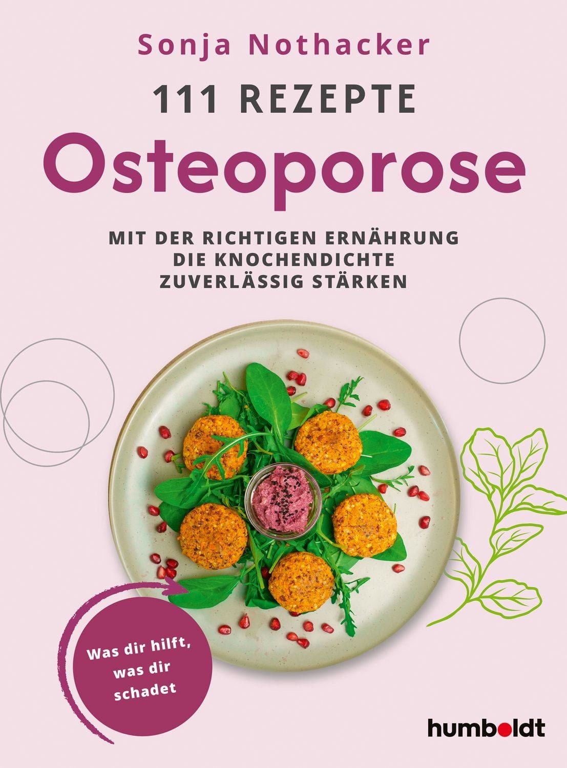 111 Rezepte - Osteoporose Mit der richtigen Ernährung die Knochendicht / Sonja Nothacker