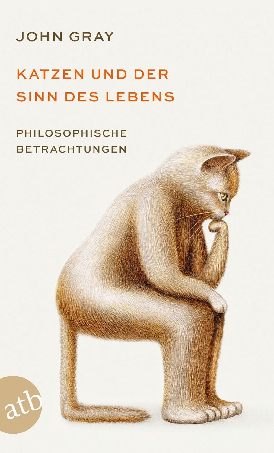 Katzen und der Sinn des Lebens / John Gray