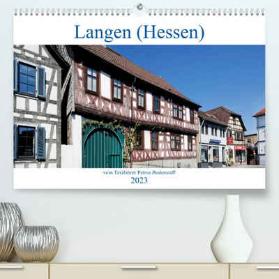CALVENDO Wandkalender Langen (Hessen) vom Frankfurter Taxifahrer Petrus Bodenstaff (Premium, hochwertiger DIN A2 Wandkalender 2023, Kunstdruck in Hochglanz)
