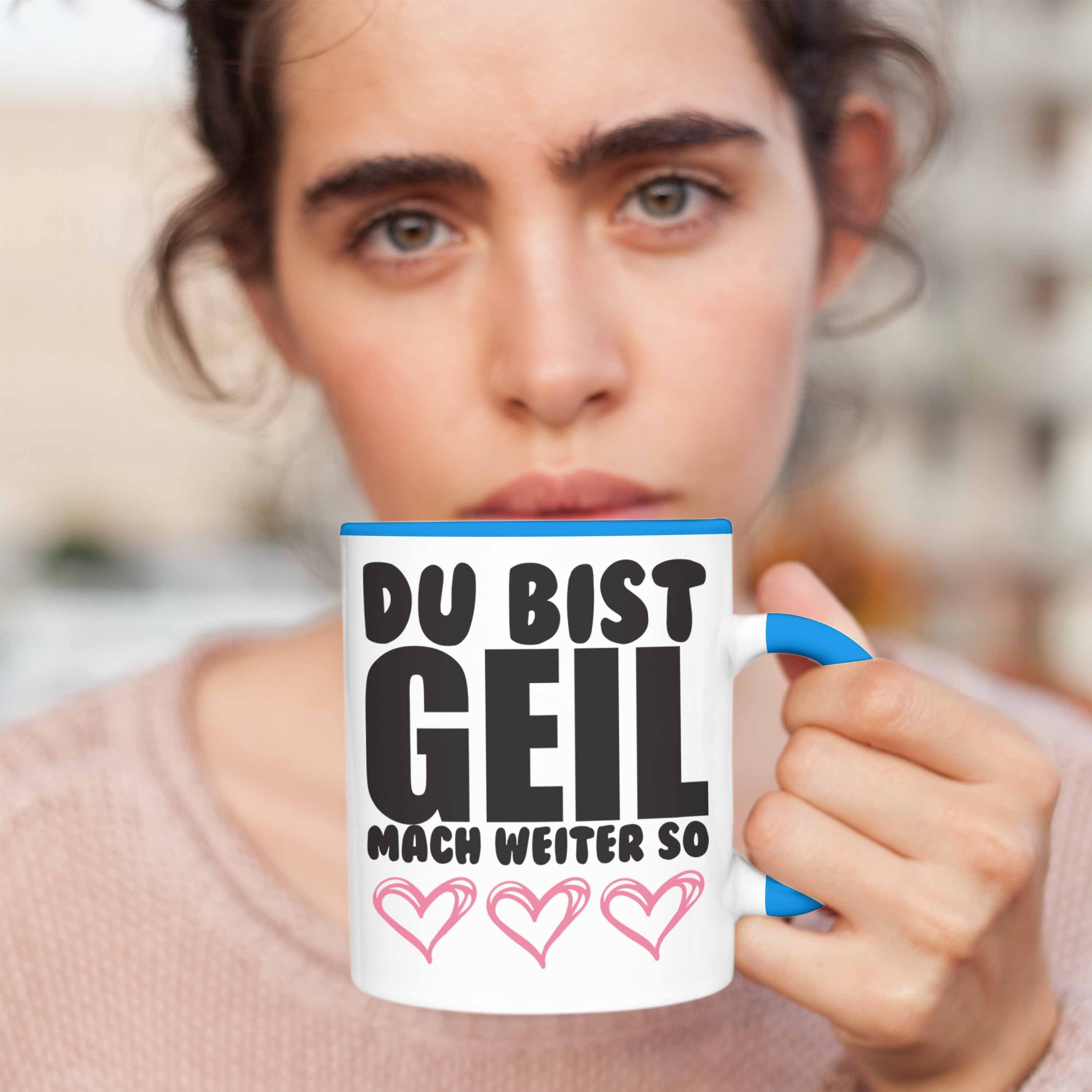 - Weiter Tasse Beste Mach - Freundin Trendation Kollege mit Trendation Spruch Tasse Lustige So Bist Geil Du Blau Geschenk