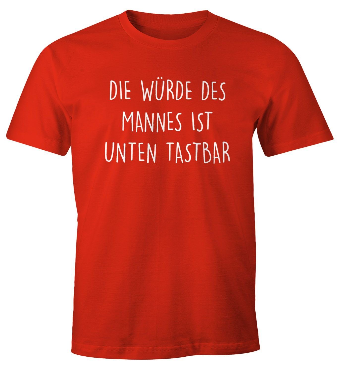 Lustiges MoonWorks mit mit unten Moonworks® Fun-Shirt Würde des Die Spruch Herren tastbar rot T-Shirt Print ist Print-Shirt Mannes