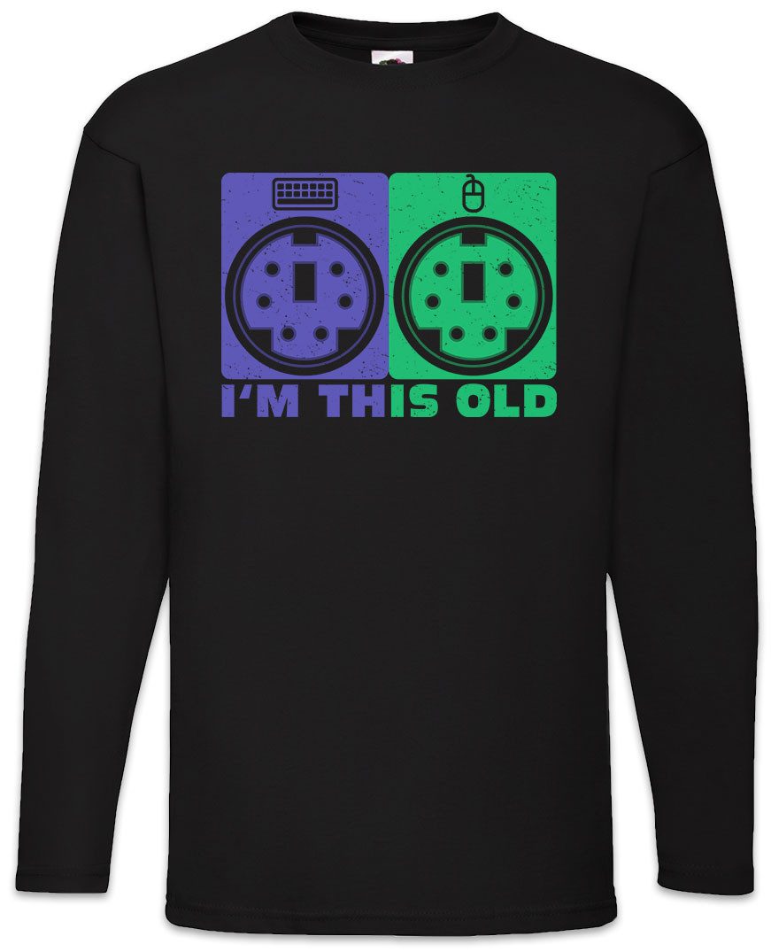 Urban Backwoods Langarmshirt I'm This Old 6 Pin Plug Langarm T-Shirt Computer Maus Tastatur 80s (1-tlg) Keyboard Mouse PC Fun