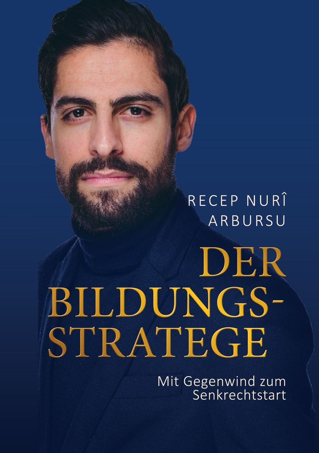 Der Bildungsstratege / Recep NurÎ Arbursu