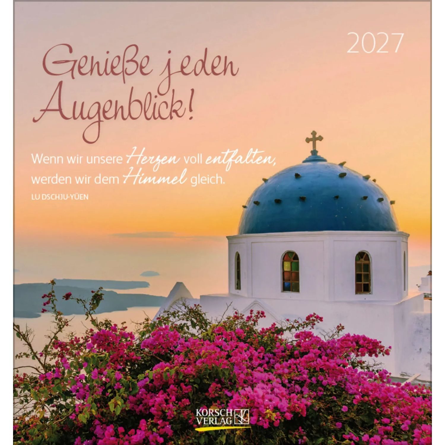 Korsch Verlag Wandkalender Genieße jeden Augenblick 2027