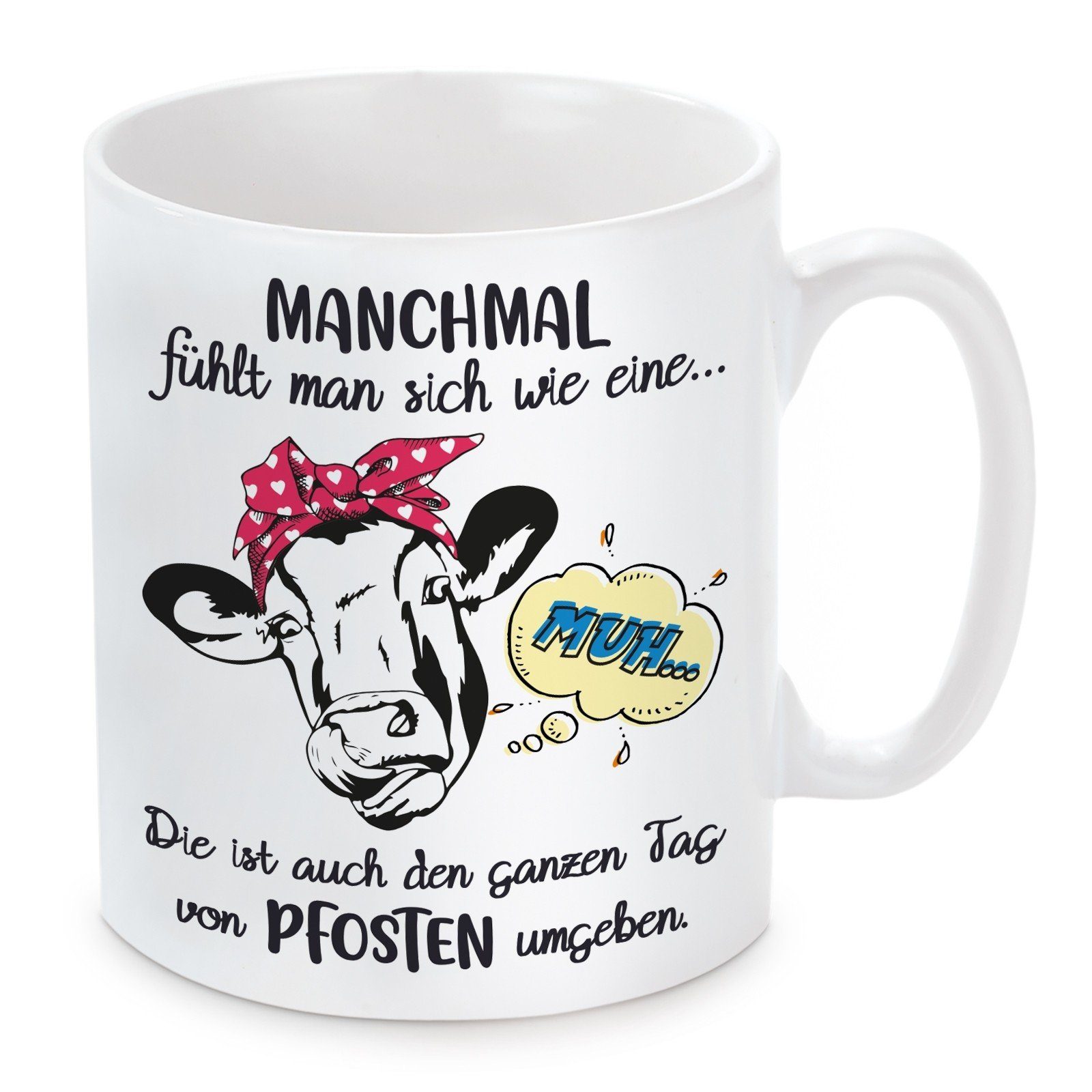 Herzbotschaft Tasse Kaffeebecher mit Motiv Manchmal fühlt man sich wie eine Kuh, Keramik, Kaffeetasse spülmaschinenfest und mikrowellengeeignet