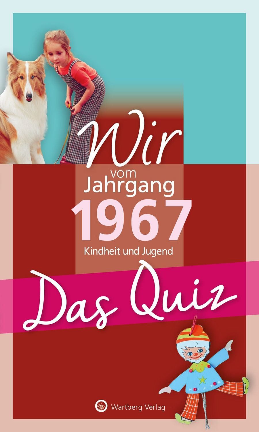 Wir vom Jahrgang 1967 – Das Quiz Kindheit und Jugend · Geschenkbuch un / Matthias Rickling
