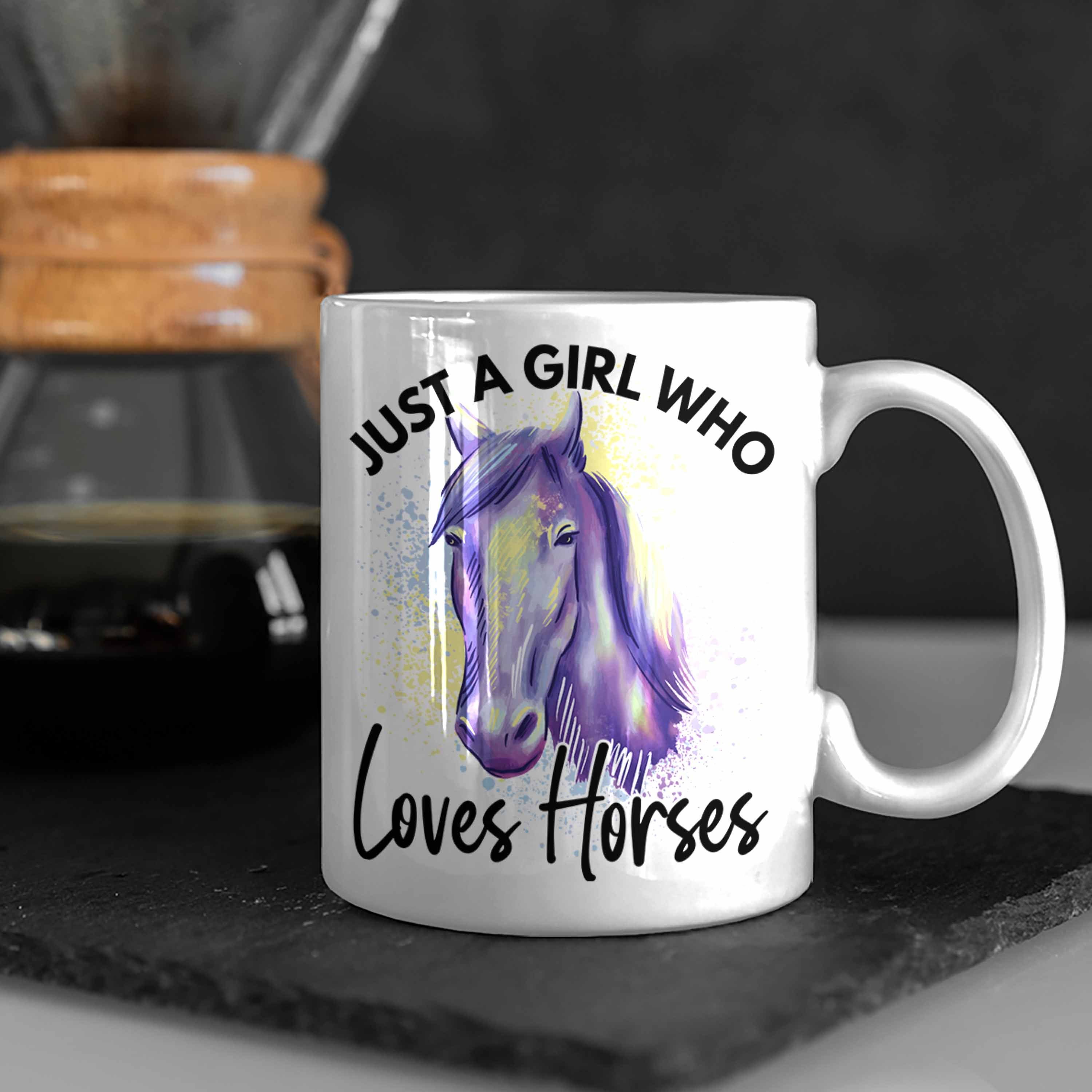 Trendation Tasse Trendation - Lustige Loves Pferde Just Horses Reiter Sprüche Mädchen Reiterin Tasse A Pferde Who Geschenkidee Girl Weiss Geschenk