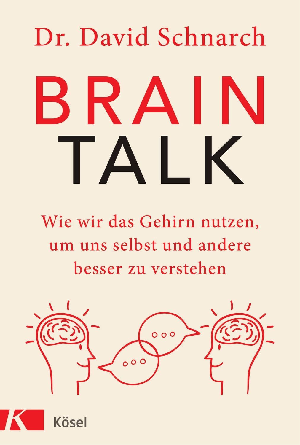 Brain Talk / David Morris Schnarch, Wie wir das Gehirn nutzen, um uns selbst und andere besser zu verstehen