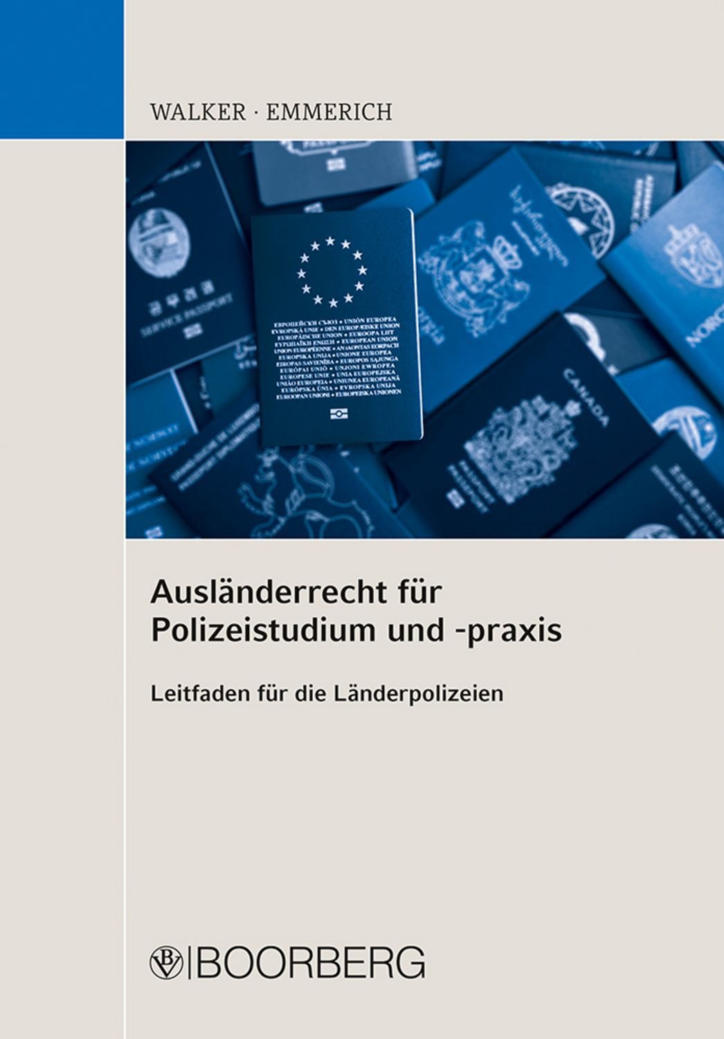 Ausländerrecht für Polizeistudium und -praxis / Marion Walker, Kai Emmerich