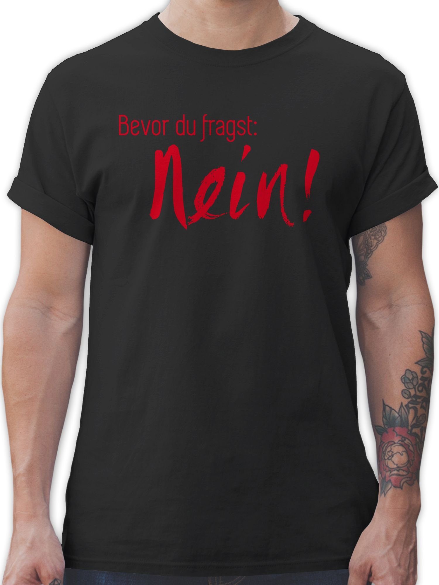 Shirtracer T-Shirt Bevor du fragst Nein! I Frag nicht Nö Nee Sprüche Statement 01 Schwarz