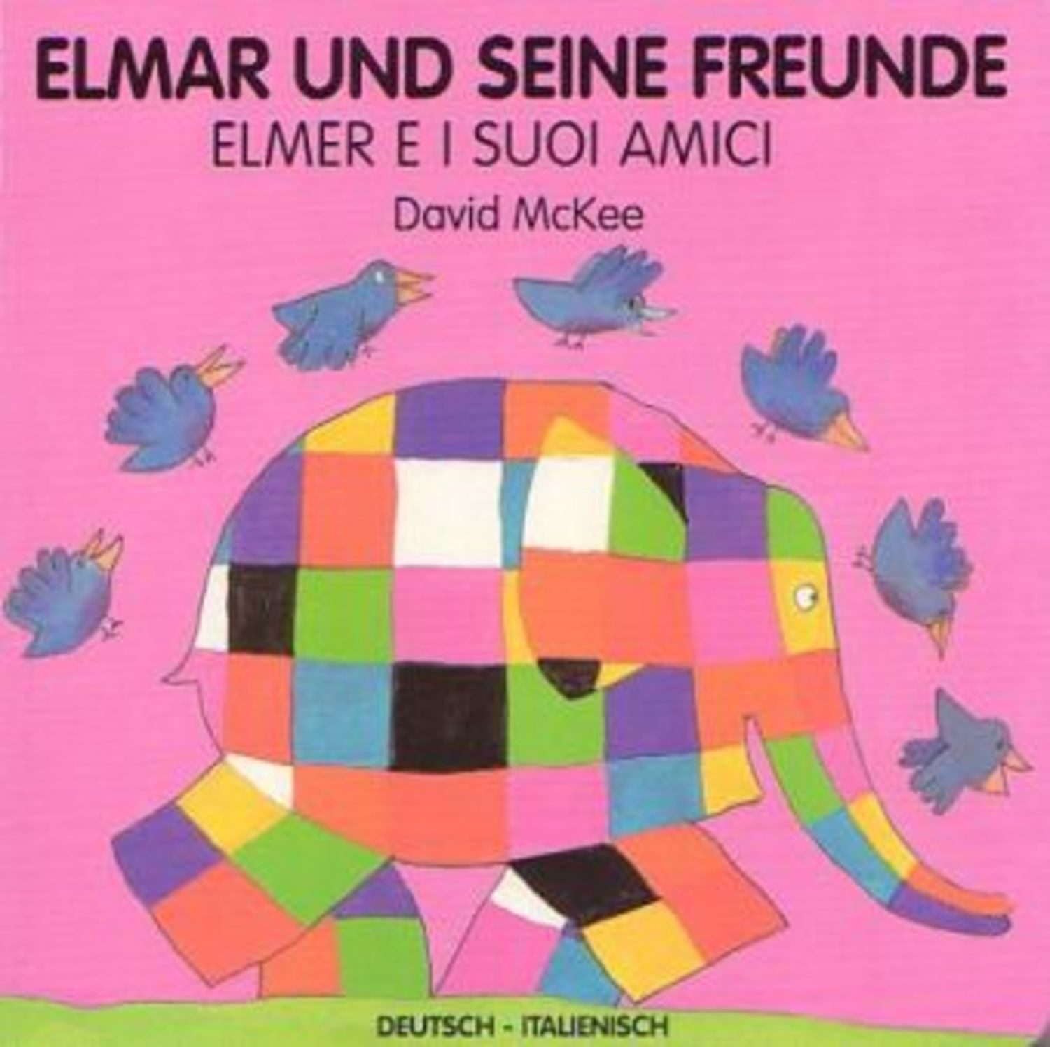 Elmar und seine Freunde, deutsch-italienisch. Elmer e i suoi amici / David McKee