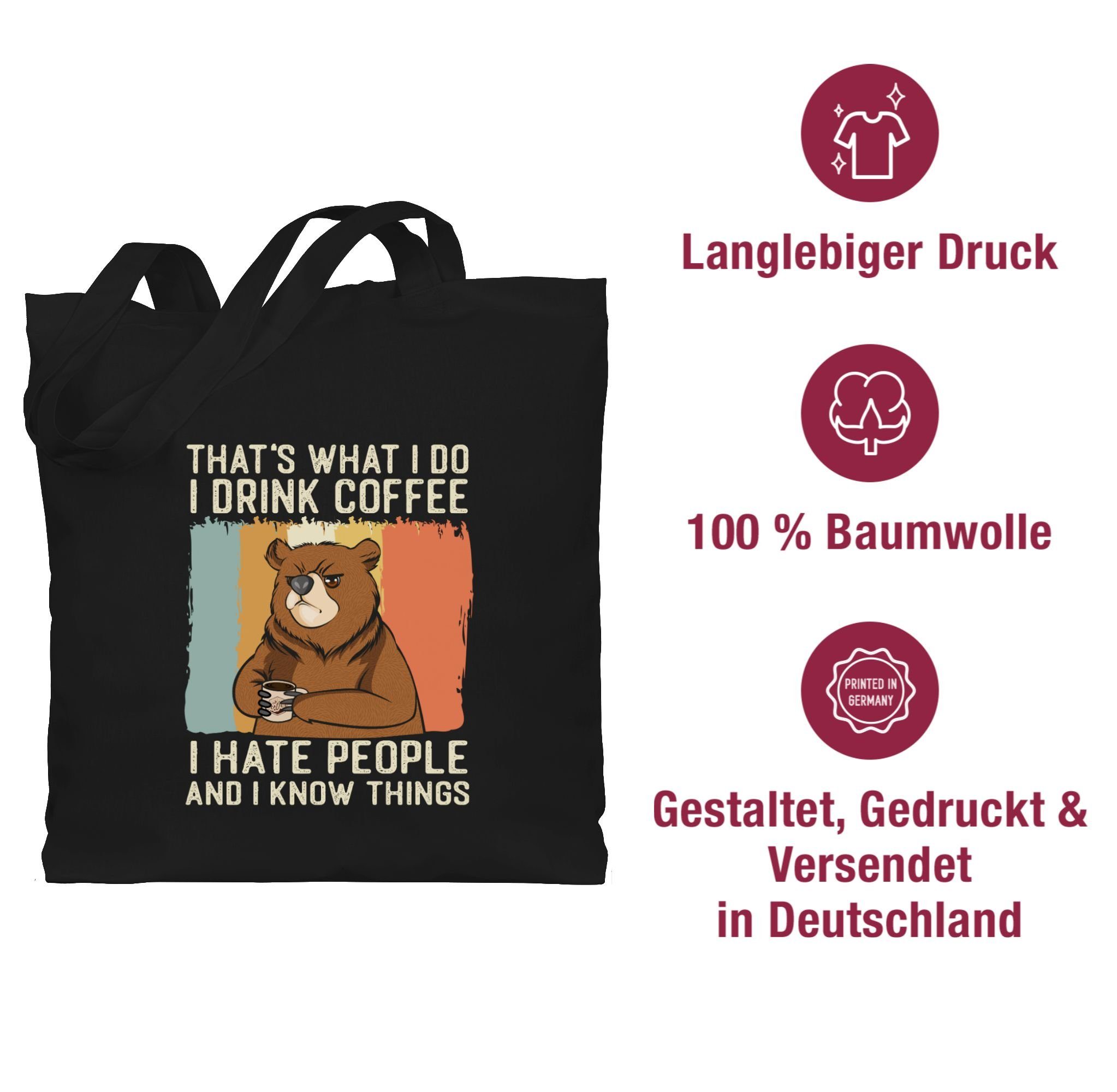Statement mit - do I I coffee drink Shirtracer beige, That's Umhängetasche 1 Sprüche - Bär Spruch what Schwarz