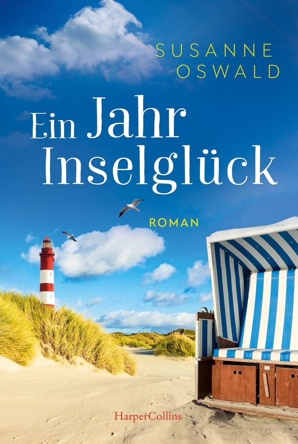 Ein Jahr Inselglück / Susanne Oswald, Roman, Bestseller Autorin Susanne Oswald in ihrem Element entführt uns auf die traumhafte Nordseeinsel Amrum, Sommerroman zum Träumen mit Wohlfühlgarantie