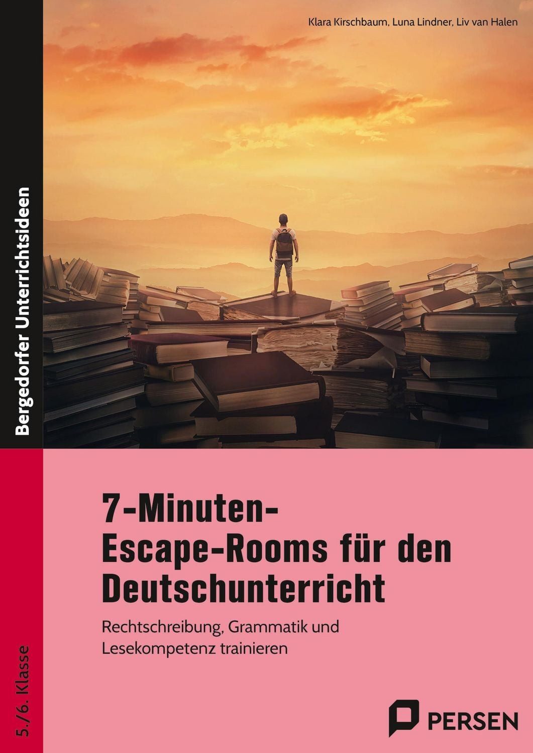7-Minuten-Escape-Rooms für den Deutschunterricht Rechtschreibung, Gram / Klara Kirschbaum, Luna Lindner, Liv van Halen, Rechtschreibung, Grammatik und Lesekompetenz trainieren (5. und 6. Klasse)