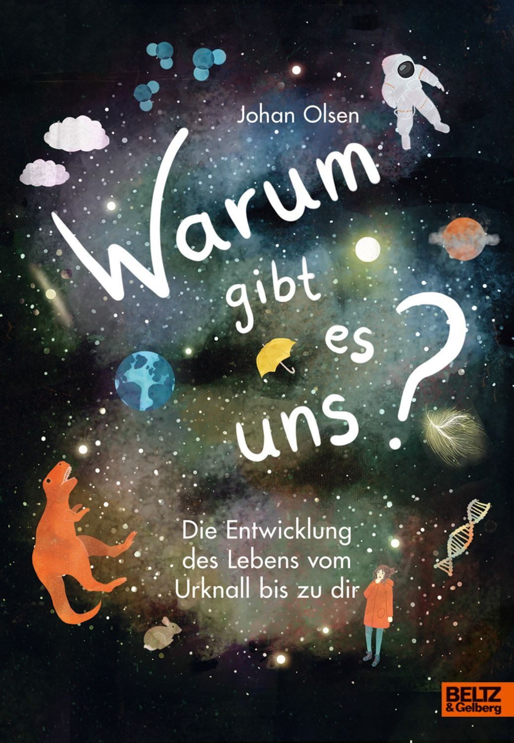 Warum gibt es uns? / Johan Olsen