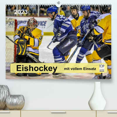CALVENDO Wandkalender Mit vollem Einsatz - Eishockey (Premium, hochwertiger DIN A2 Wandkalender 2023, Kunstdruck in Hochglanz)