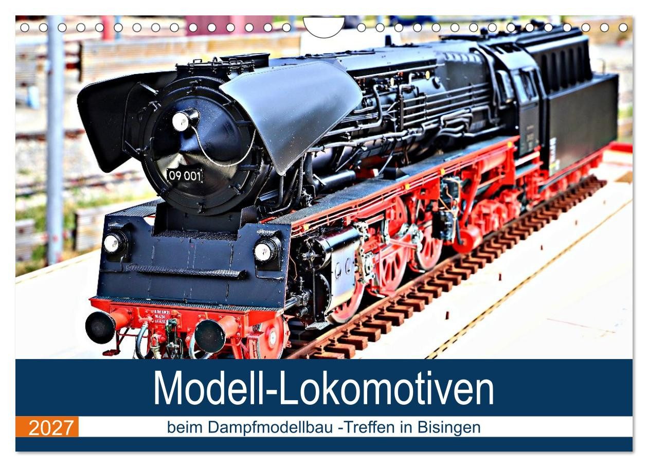 CALVENDO Wandkalender Modell-Lokomotiven beim Dampfmodellbau - Treffen in Bisingen (Wandkale