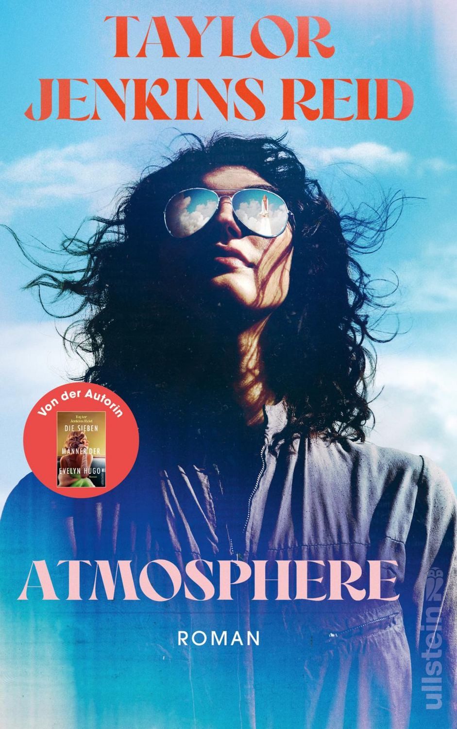 Atmosphere / Taylor Jenkins Reid, Roman, Der Nr-1-Bestseller in den USA und UK: »Sie werden diesen packenden Roman verschlingen.« Kristin Hannah